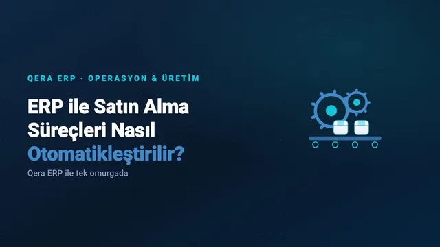 ERP ile Satın Alma Süreçleri Nasıl Otomatikleştirilir? — kapak görseli