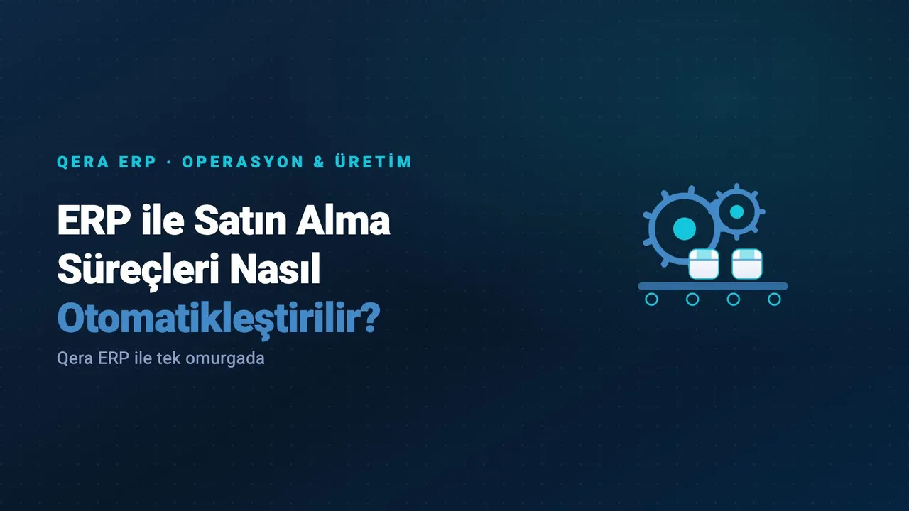 ERP ile Satın Alma Süreçleri Nasıl Otomatikleştirilir? — kapak görseli