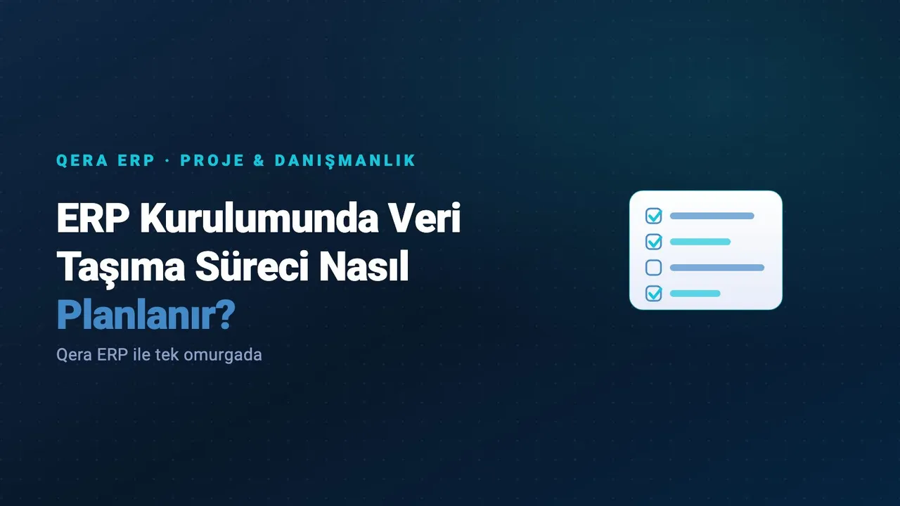 ERP Kurulumunda Veri Taşıma Süreci Nasıl Planlanır? — kapak görseli