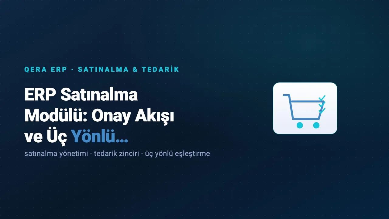 ERP Satınalma Modülü: Onay Akışı ve Üç Yönlü Eşleştirme — kapak görseli