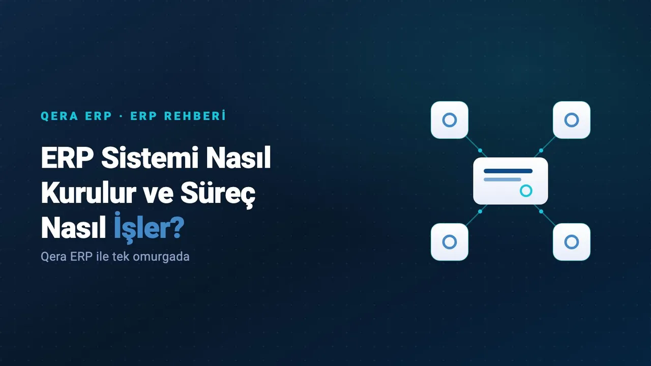 ERP Sistemi Nasıl Kurulur ve Süreç Nasıl İşler? — kapak görseli