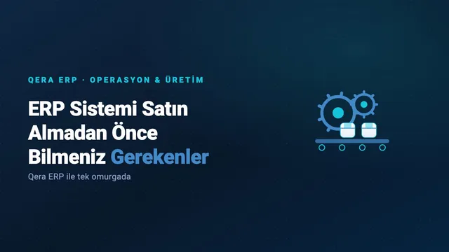 ERP Sistemi Satın Almadan Önce Bilmeniz Gerekenler — kapak görseli
