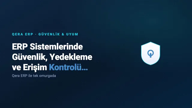 ERP Sistemlerinde Güvenlik, Yedekleme ve Erişim Kontrolü Neden Kritiktir? — kapak görseli