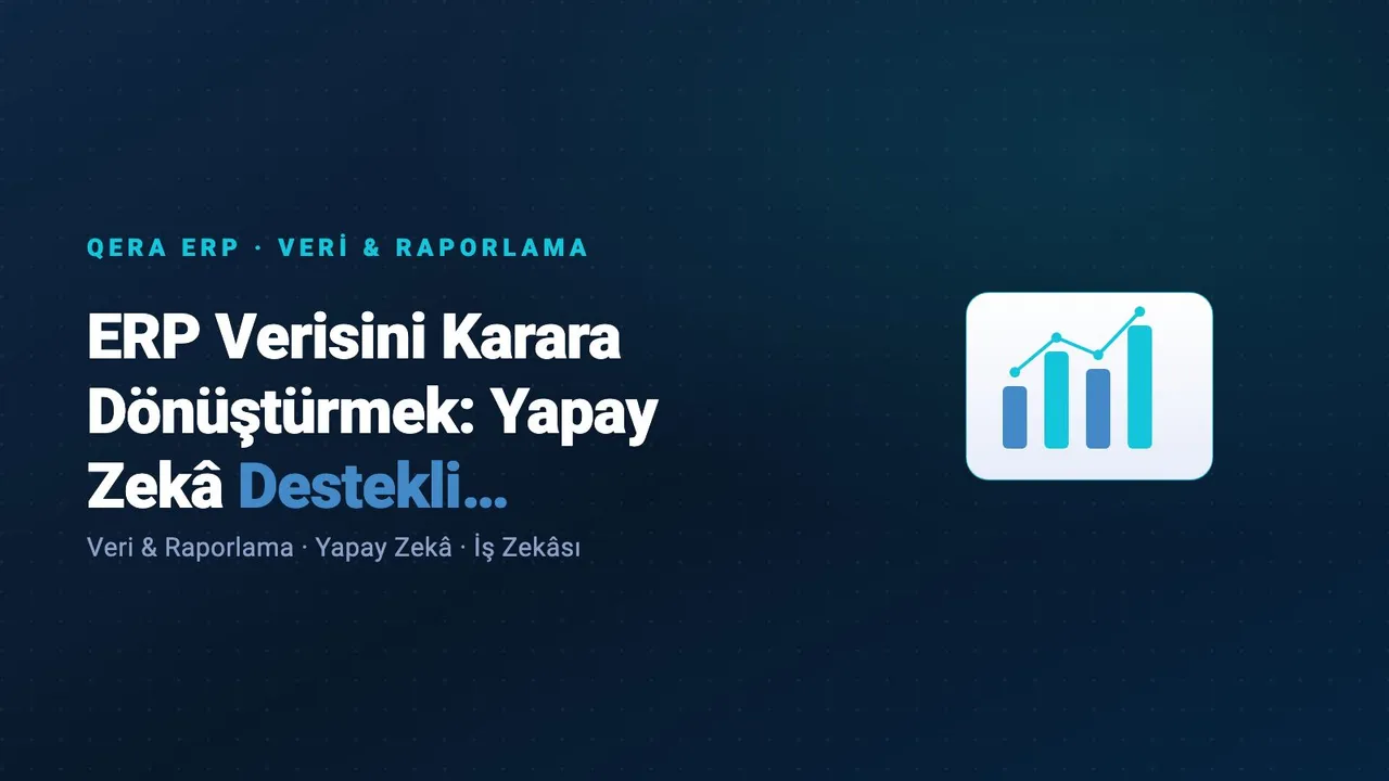 ERP Verisini Karara Dönüştürmek: Yapay Zekâ Destekli Raporlama — kapak görseli