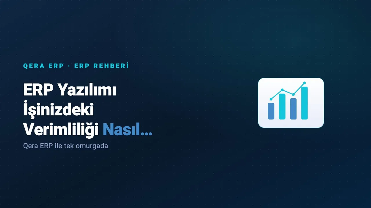 ERP Yazılımı İşinizdeki Verimliliği Nasıl Artırabilir? — kapak görseli