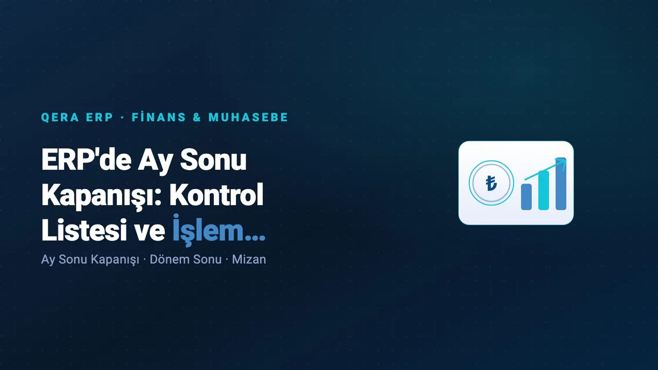 ERP'de Ay Sonu Kapanışı: Kontrol Listesi ve İşlem Sırası kapak görseli