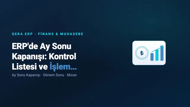 ERP'de Ay Sonu Kapanışı: Kontrol Listesi ve İşlem Sırası (kapak görseli)