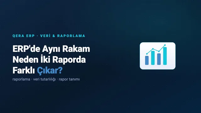 ERP'de Aynı Rakam Neden İki Raporda Farklı Çıkar? (kapak görseli)