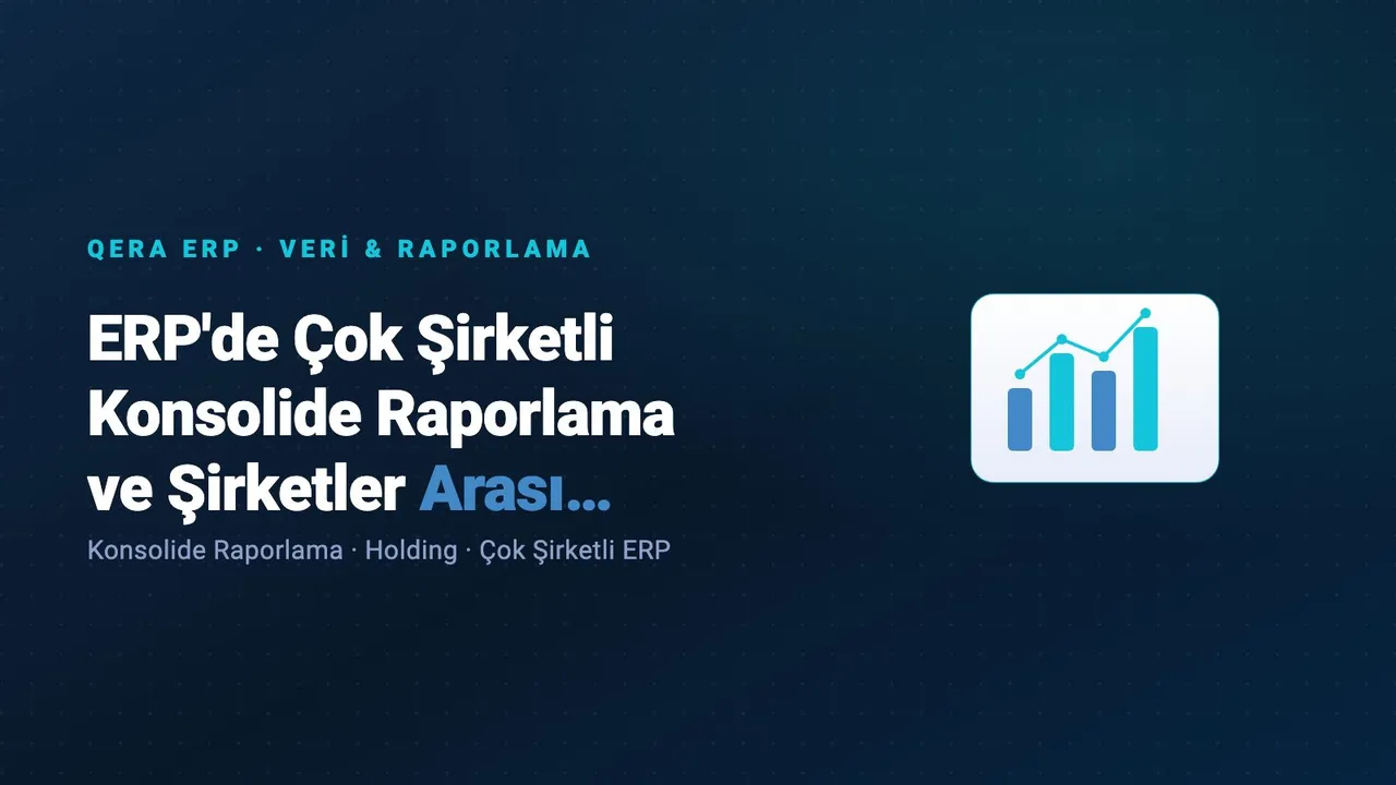 ERP'de Çok Şirketli Konsolide Raporlama ve Şirketler Arası Mahsuplaşma kapak görseli