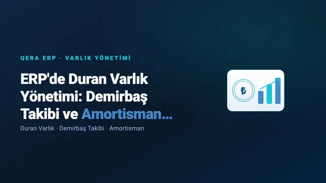 ERP'de Duran Varlık Yönetimi: Demirbaş Takibi ve Amortisman Takvimi (kapak görseli)