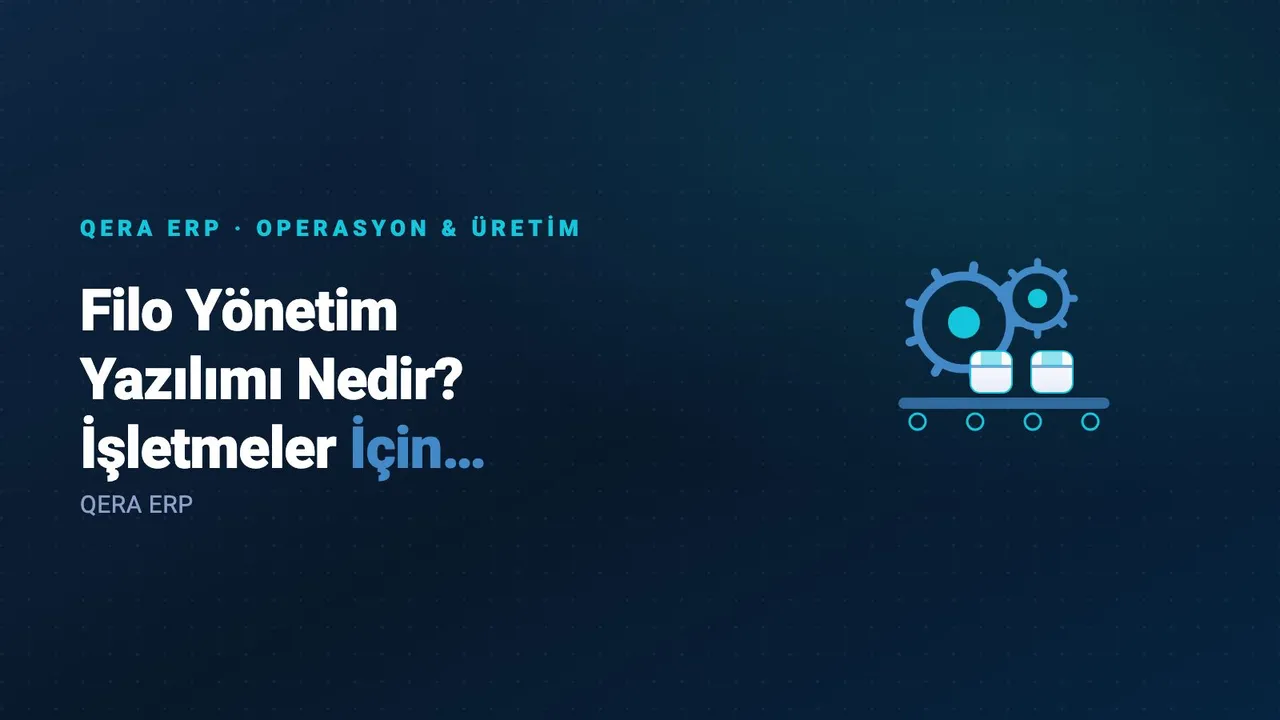 Filo Yönetim Yazılımı Nedir? İşletmeler İçin Avantajları ve Özellikleri — kapak görseli