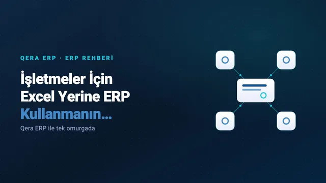 İşletmeler İçin Excel Yerine ERP Kullanmanın Faydaları — kapak görseli