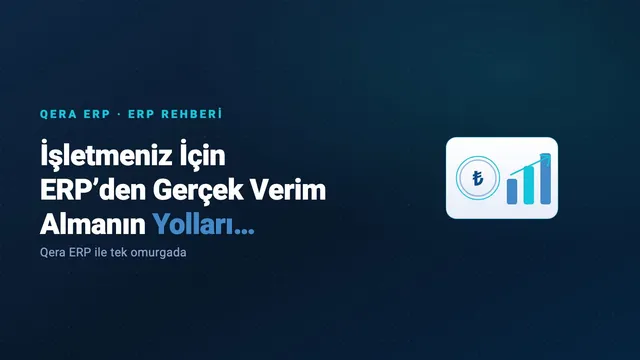 İşletmeniz İçin ERP’den Gerçek Verim Almanın Yolları Nelerdir? — kapak görseli