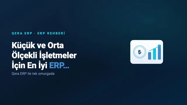 Küçük ve Orta Ölçekli İşletmeler İçin En İyi ERP Sistemi Nasıl Seçilir? — kapak görseli