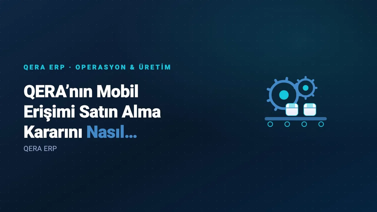 QERA’nın Mobil Erişimi Satın Alma Kararını Nasıl Etkiliyor? — kapak görseli